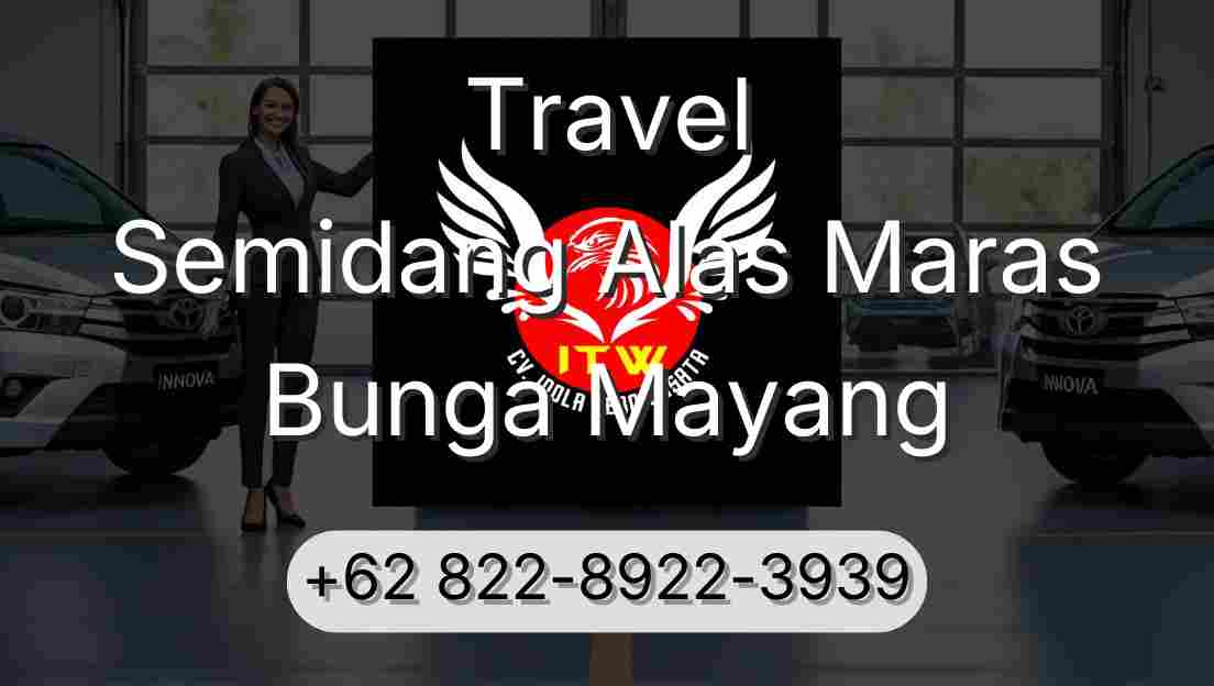 Travel Semidang Alas Maras Bunga Mayang