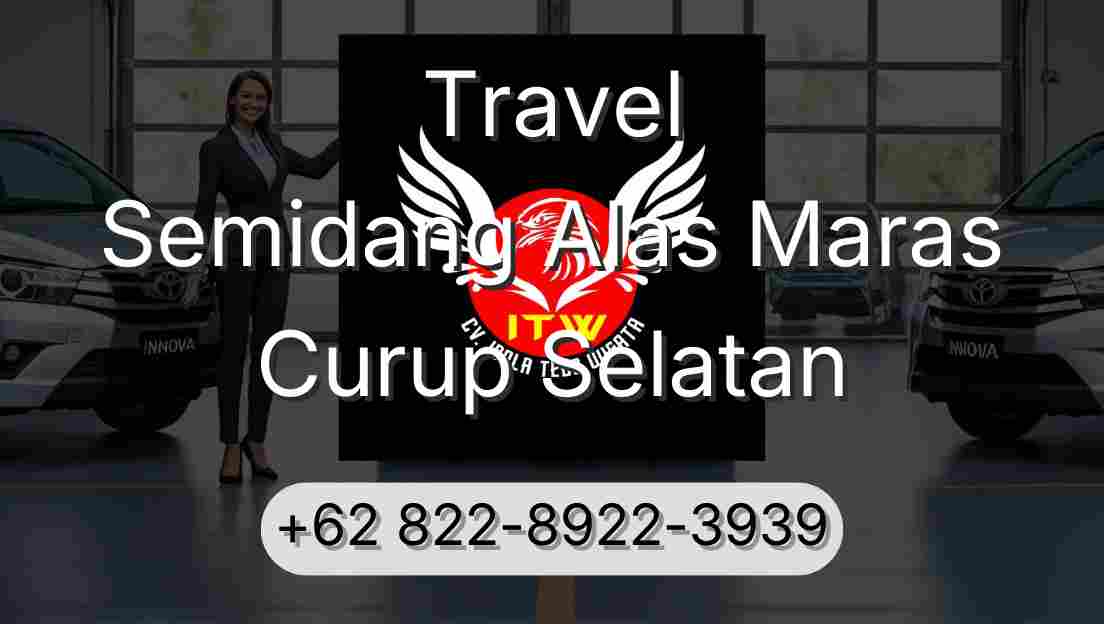 Travel Semidang Alas Maras Curup Selatan