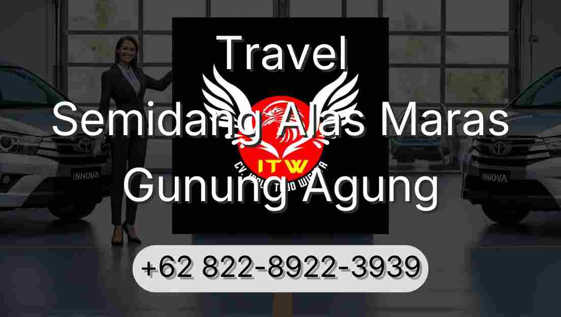 Travel Semidang Alas Maras Gunung Agung