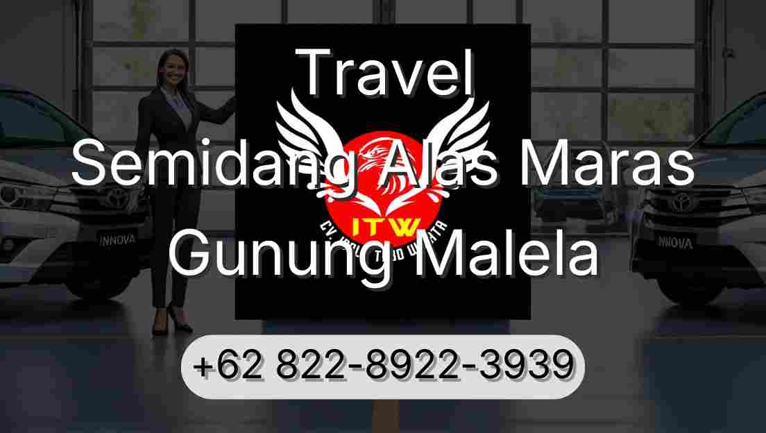 Travel Semidang Alas Maras Gunung Malela