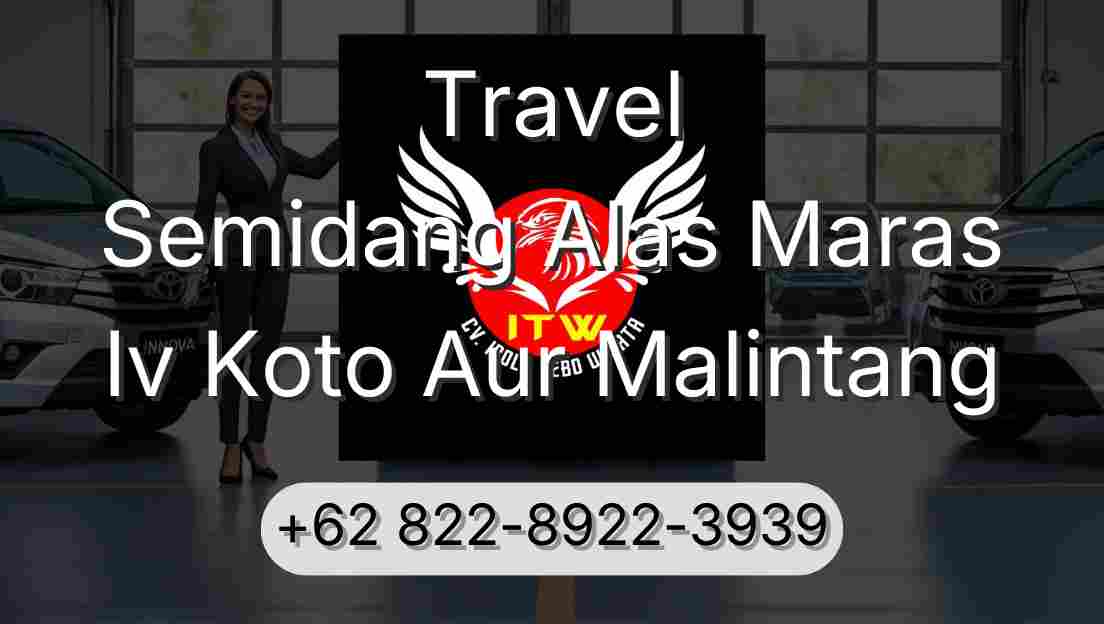 Travel Semidang Alas Maras Iv Koto Aur Malintang