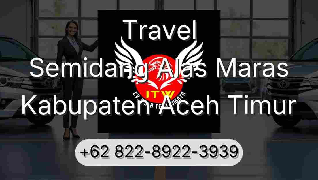 Travel Semidang Alas Maras Kabupaten Aceh Timur