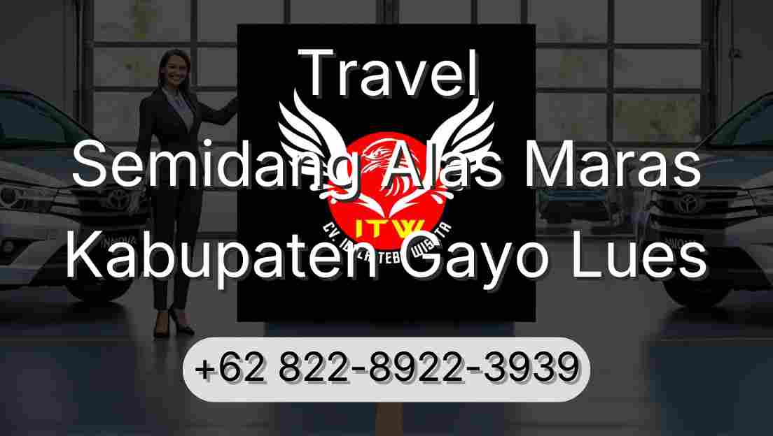 Travel Semidang Alas Maras Kabupaten Gayo Lues