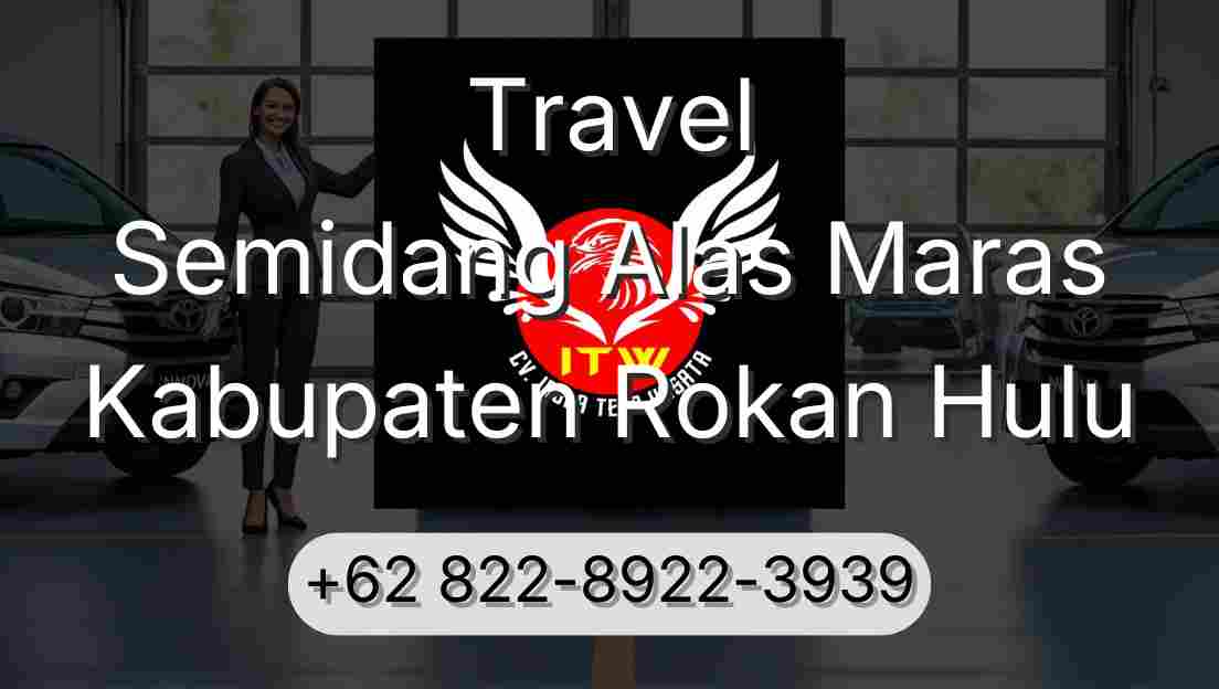 Travel Semidang Alas Maras Kabupaten Rokan Hulu