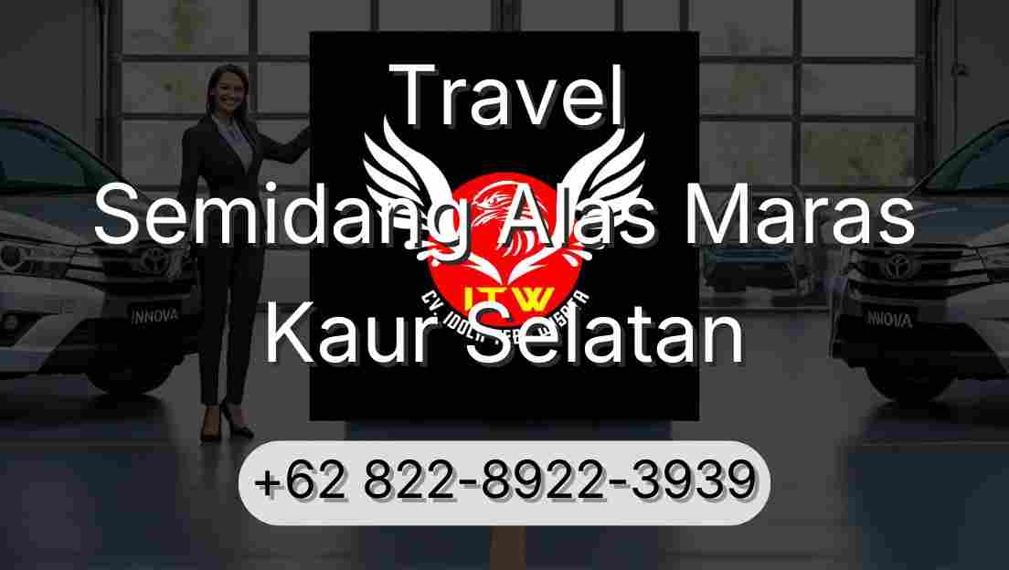 Travel Semidang Alas Maras Kaur Selatan