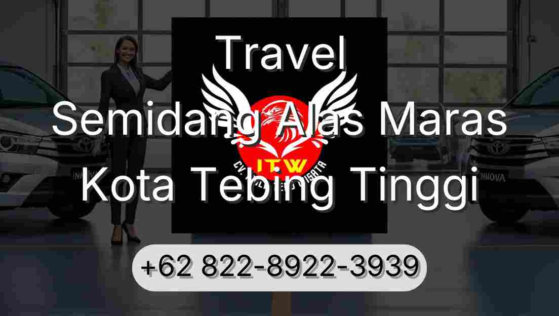 Travel Semidang Alas Maras Kota Tebing Tinggi