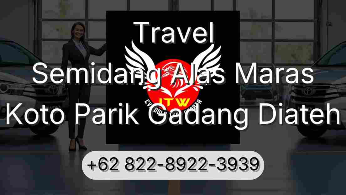 Travel Semidang Alas Maras Koto Parik Gadang Diateh
