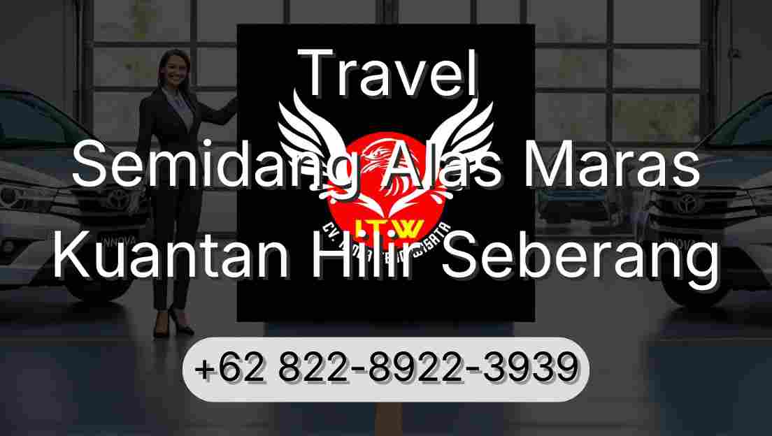 Travel Semidang Alas Maras Kuantan Hilir Seberang