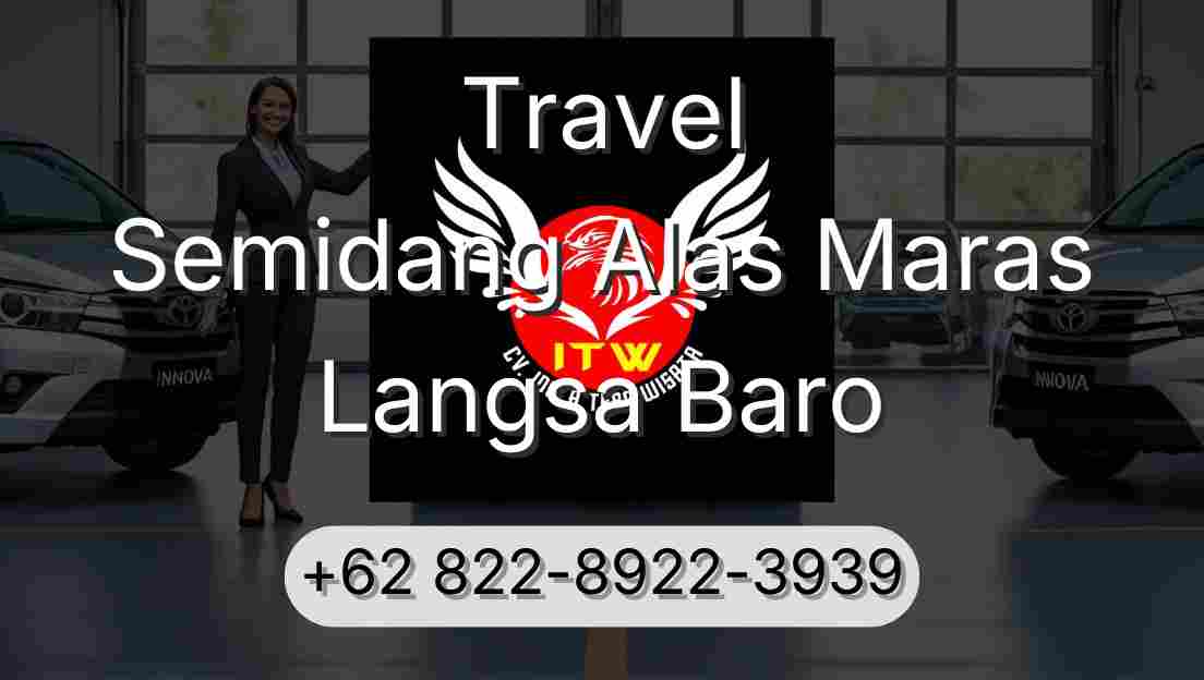 Travel Semidang Alas Maras Langsa Baro
