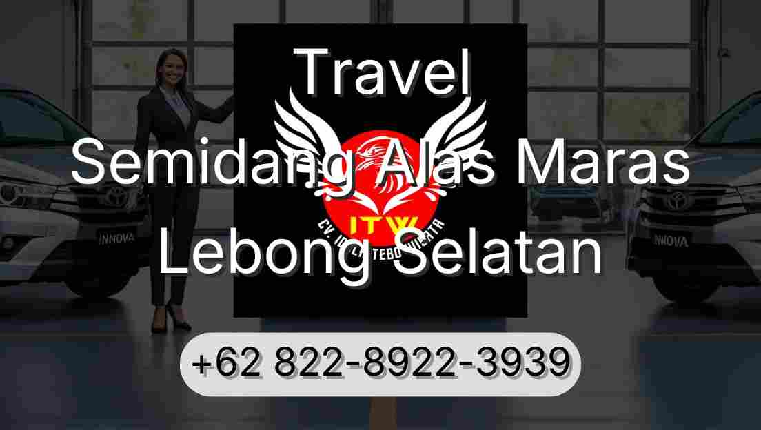 Travel Semidang Alas Maras Lebong Selatan