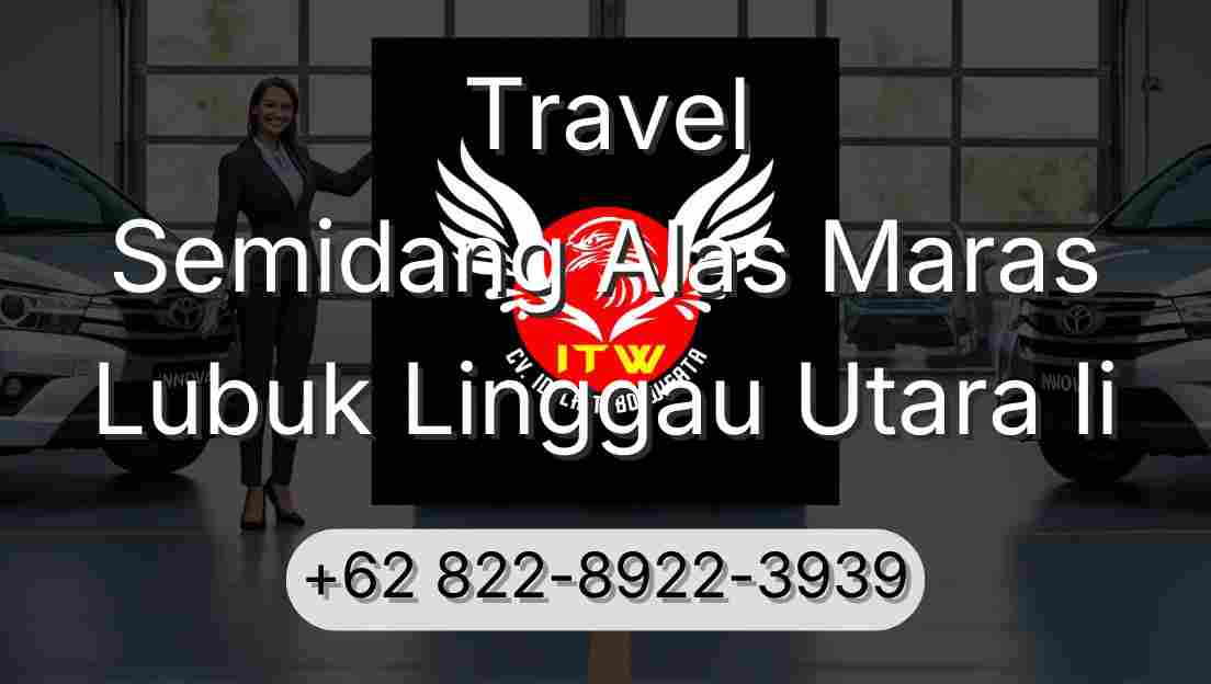 Travel Semidang Alas Maras Lubuk Linggau Utara Ii