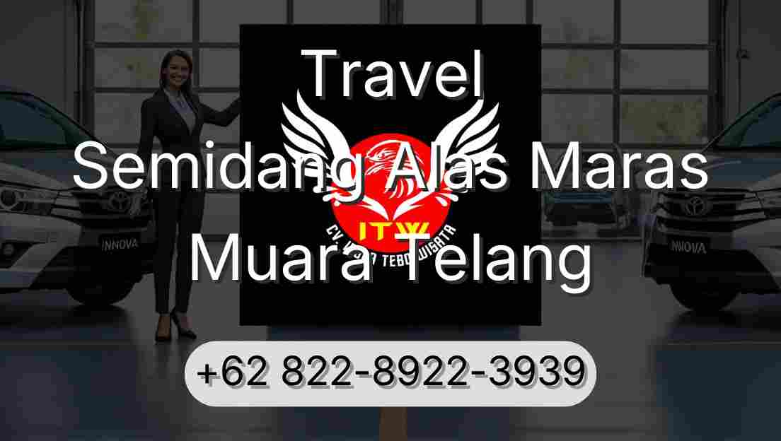 Travel Semidang Alas Maras Muara Telang