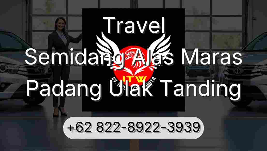 Travel Semidang Alas Maras Padang Ulak Tanding