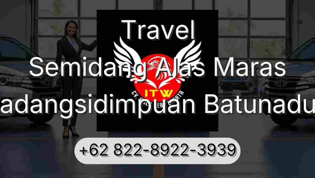 Travel Semidang Alas Maras Padangsidimpuan Batunadua