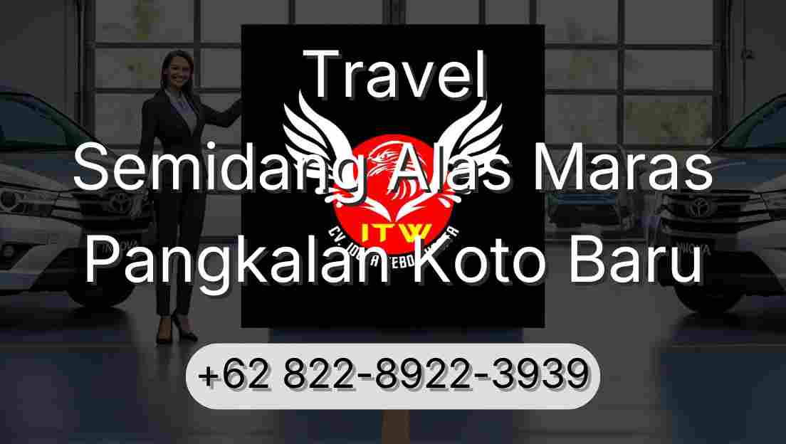 Travel Semidang Alas Maras Pangkalan Koto Baru
