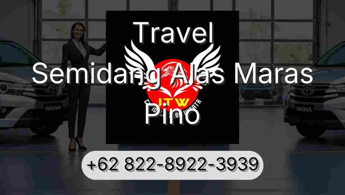 Travel Semidang Alas Maras Pino