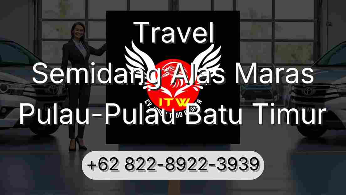 Travel Semidang Alas Maras Pulau-Pulau Batu Timur