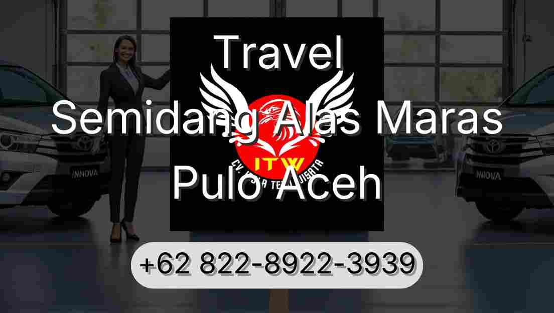 Travel Semidang Alas Maras Pulo Aceh