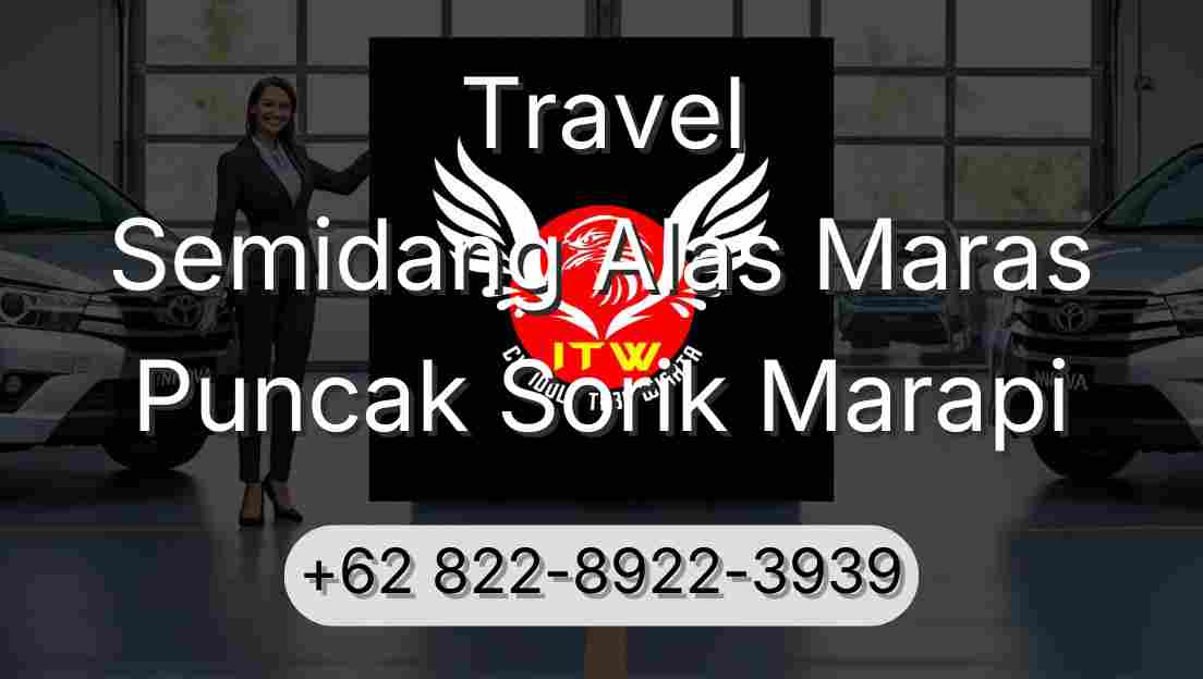 Travel Semidang Alas Maras Puncak Sorik Marapi