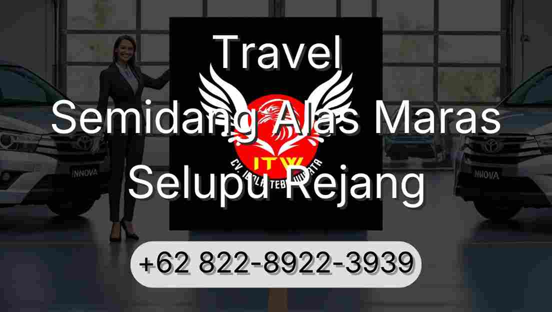 Travel Semidang Alas Maras Selupu Rejang