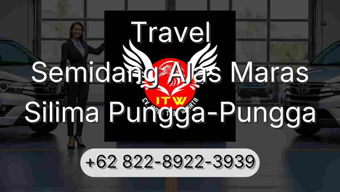 Travel Semidang Alas Maras Silima Pungga-Pungga