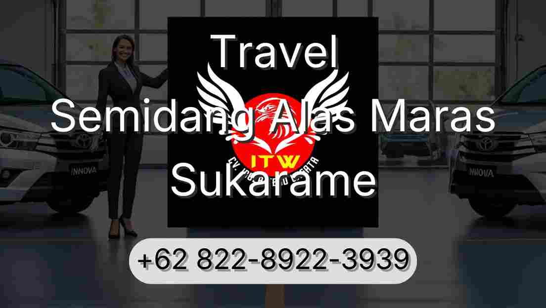 Travel Semidang Alas Maras Sukarame
