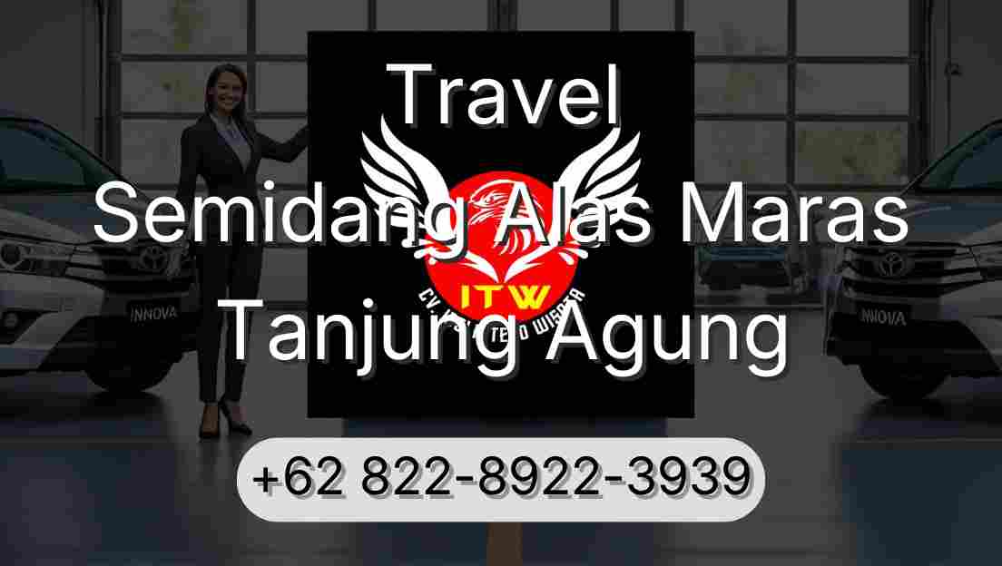 Travel Semidang Alas Maras Tanjung Agung