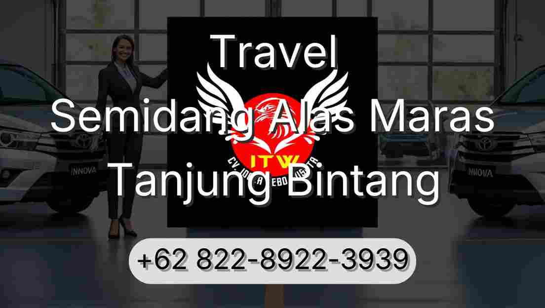 Travel Semidang Alas Maras Tanjung Bintang
