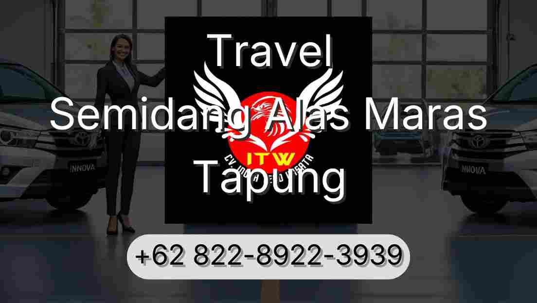 Travel Semidang Alas Maras Tapung