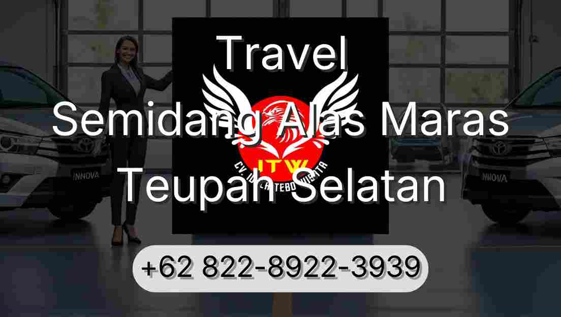 Travel Semidang Alas Maras Teupah Selatan