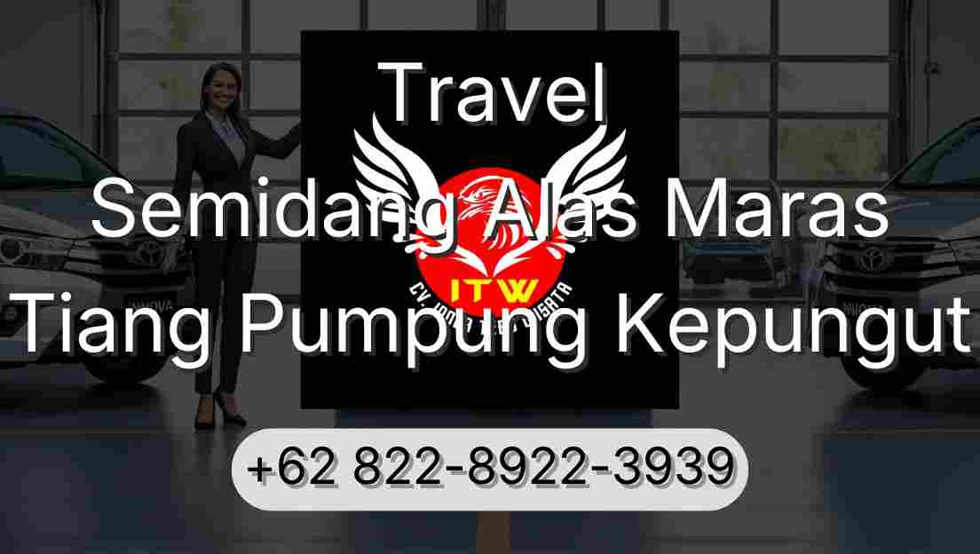 Travel Semidang Alas Maras Tiang Pumpung Kepungut