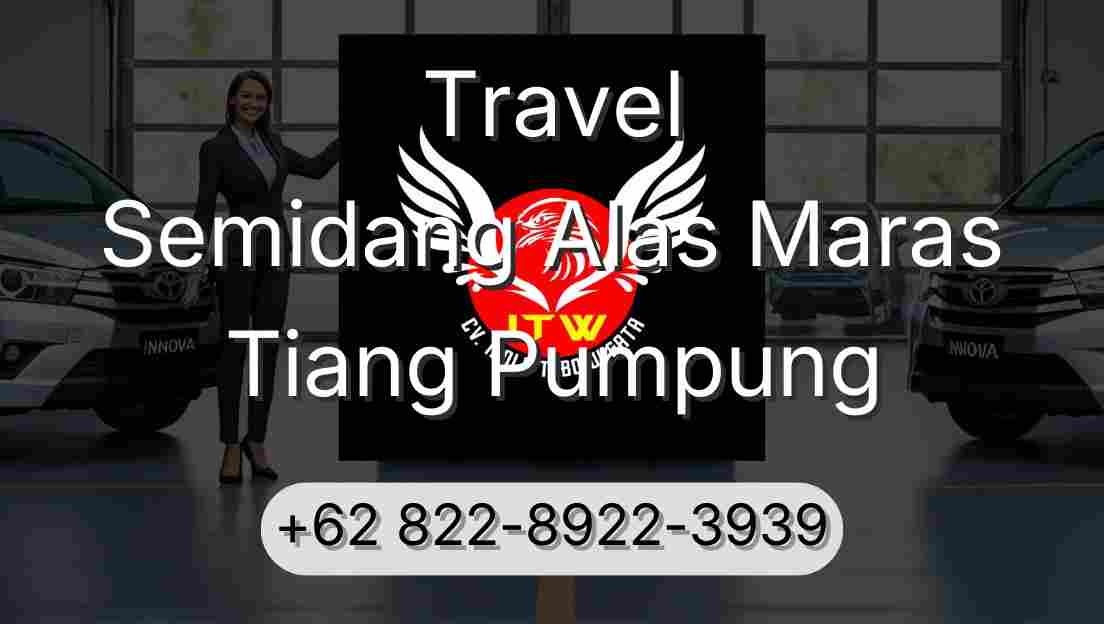 Travel Semidang Alas Maras Tiang Pumpung