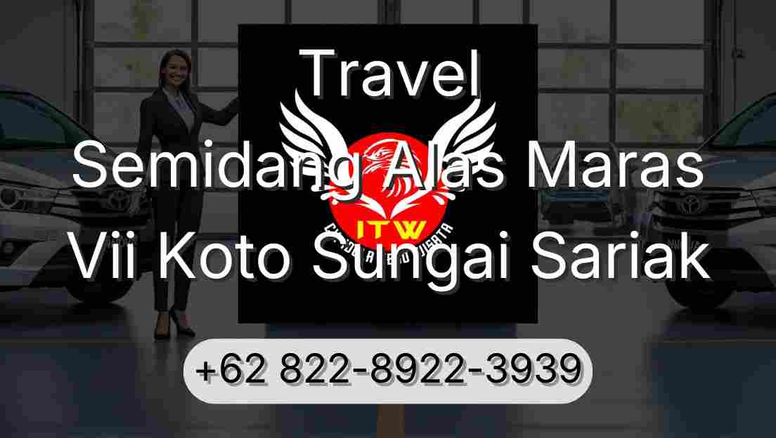 Travel Semidang Alas Maras Vii Koto Sungai Sariak