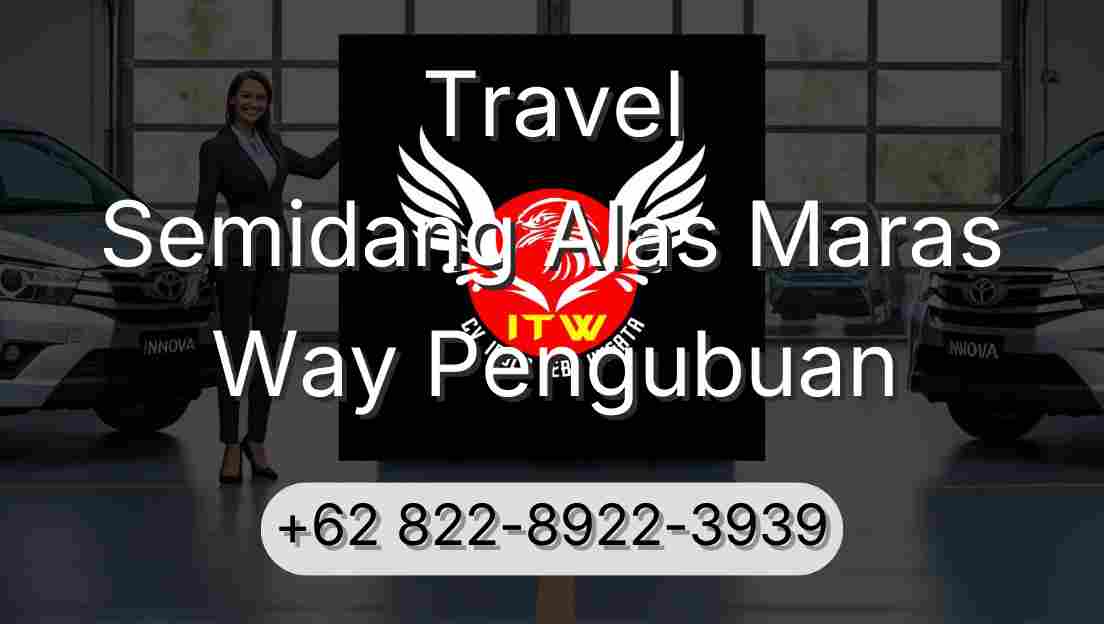 Travel Semidang Alas Maras Way Pengubuan