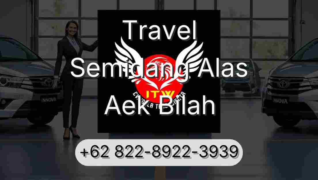 Travel Semidang Alas Aek Bilah