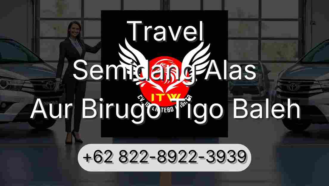 Travel Semidang Alas Aur Birugo Tigo Baleh