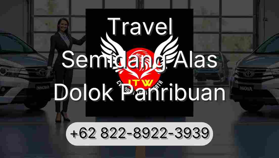 Travel Semidang Alas Dolok Panribuan