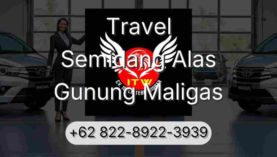 Travel Semidang Alas Gunung Maligas