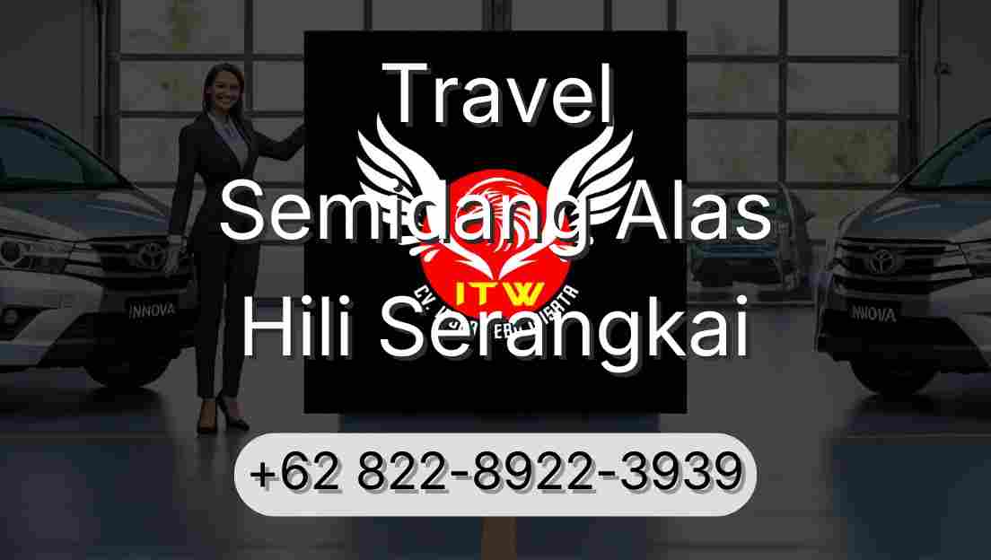 Travel Semidang Alas Hili Serangkai