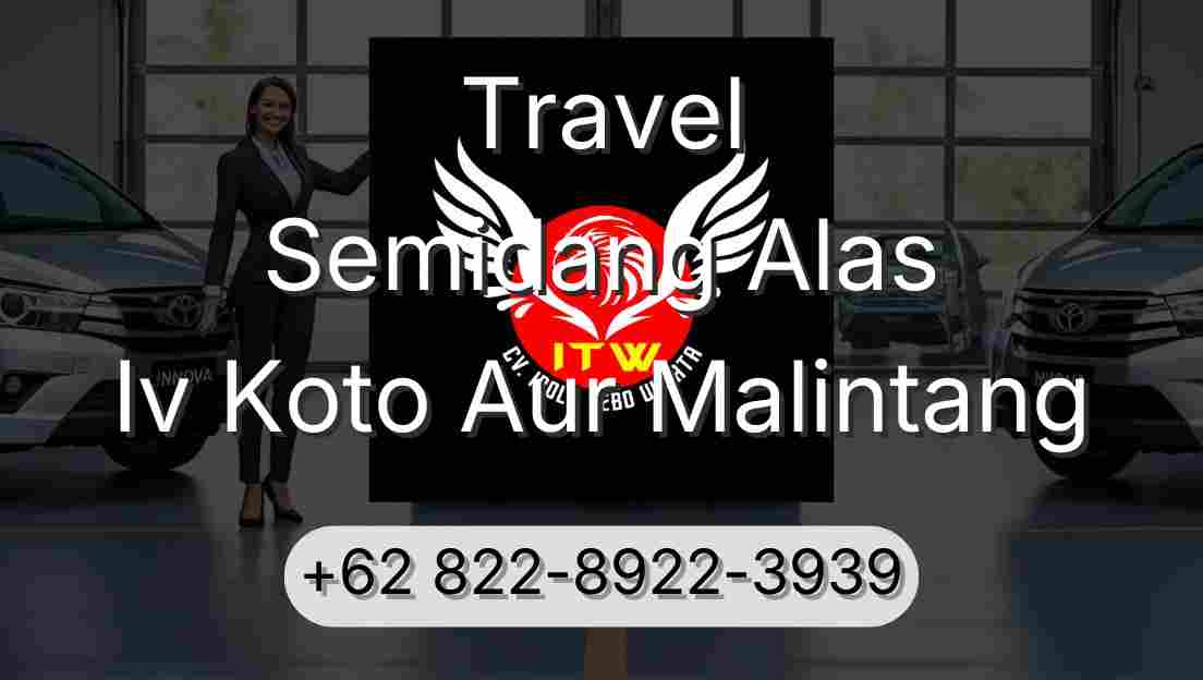 Travel Semidang Alas Iv Koto Aur Malintang