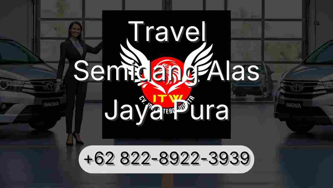 Travel Semidang Alas Jaya Pura