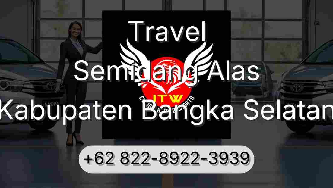 Travel Semidang Alas Kabupaten Bangka Selatan