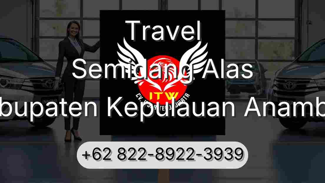 Travel Semidang Alas Kabupaten Kepulauan Anambas