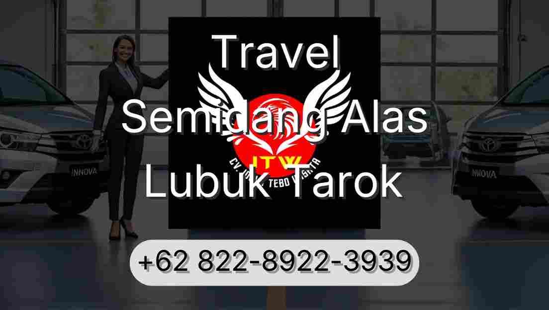 Travel Semidang Alas Lubuk Tarok