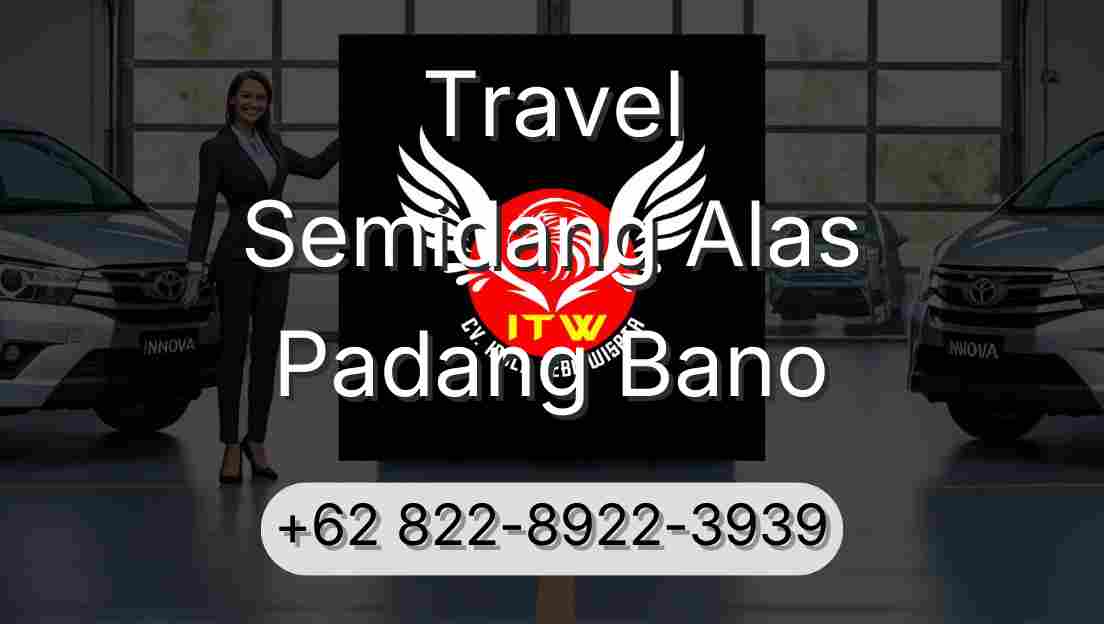 Travel Semidang Alas Padang Bano