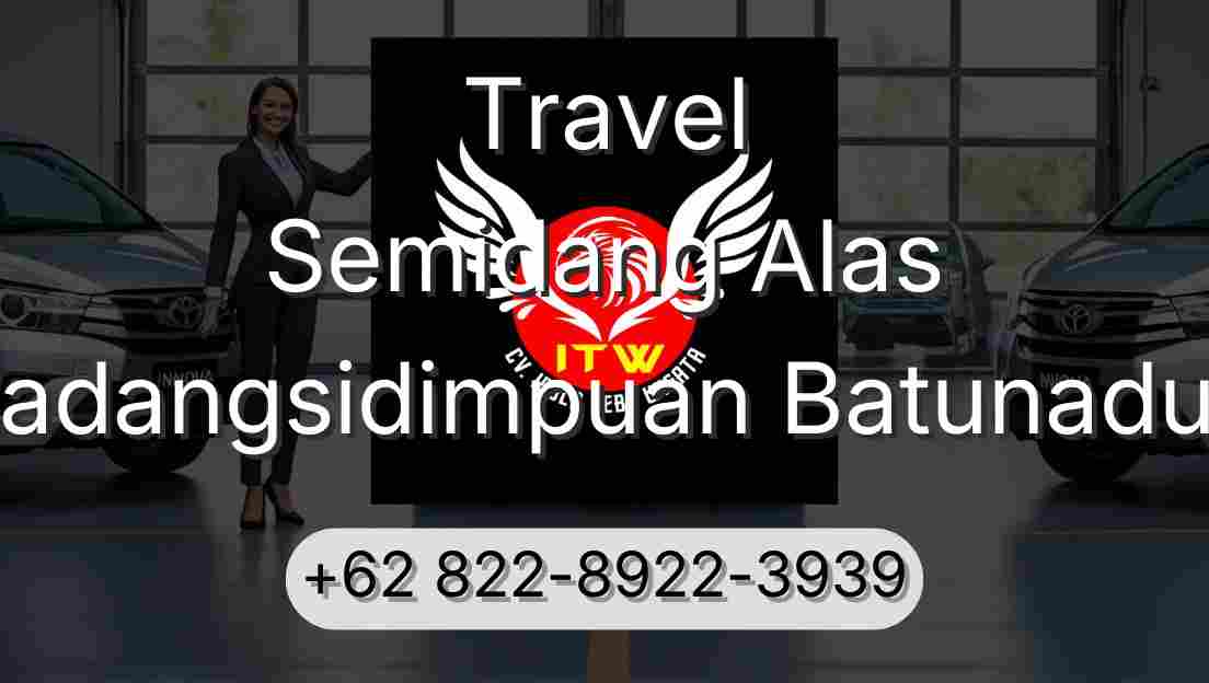 Travel Semidang Alas Padangsidimpuan Batunadua