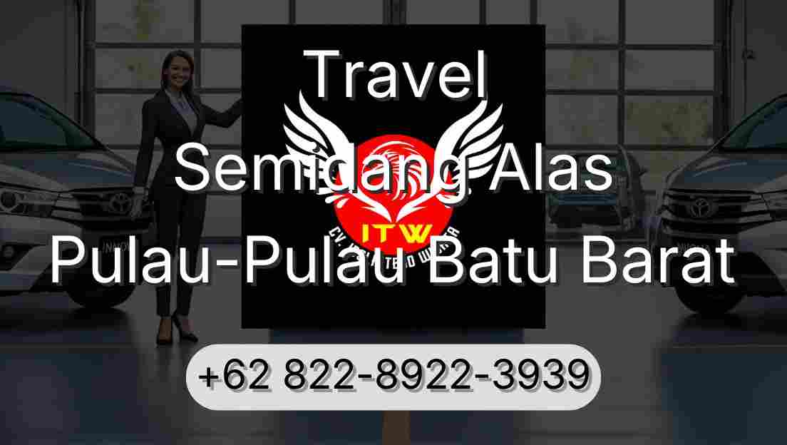 Travel Semidang Alas Pulau-Pulau Batu Barat