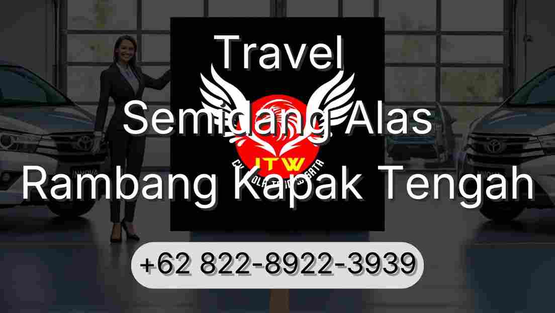 Travel Semidang Alas Rambang Kapak Tengah