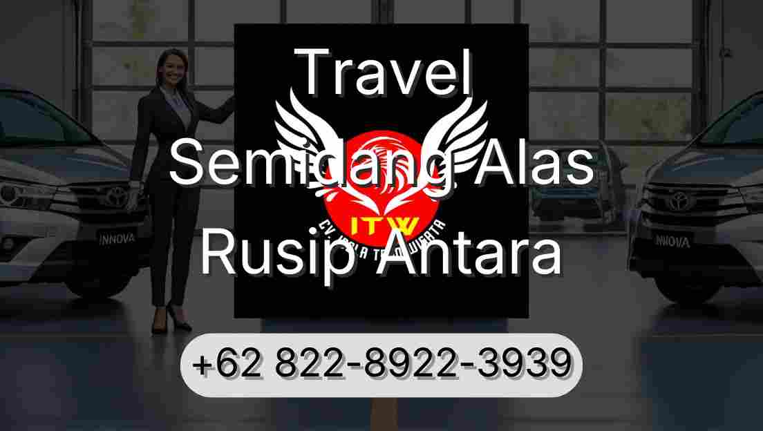 Travel Semidang Alas Rusip Antara