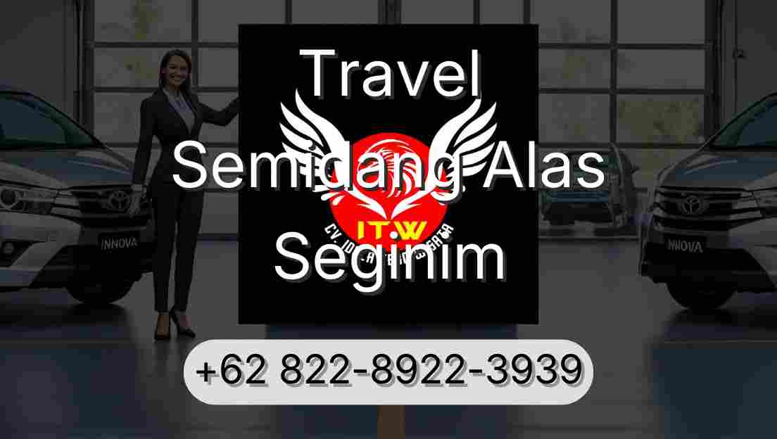 Travel Semidang Alas Seginim